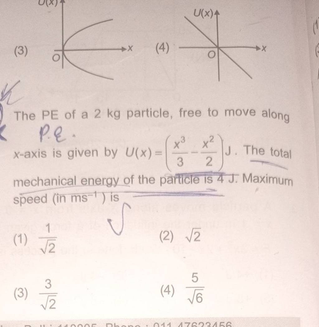 The PE of a 2 kg particle free to move along P ε x axis is given by U( The PE of a 2 kg particle free to move along P ε x axis is given by U(