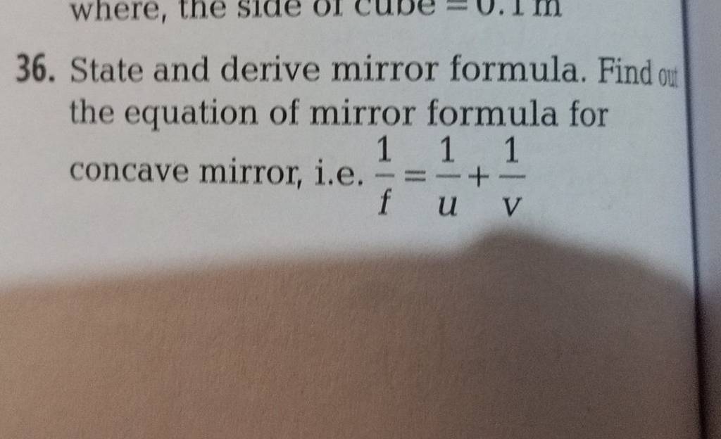 36. State and derive mirror formula. Find out the equation of mirror form..