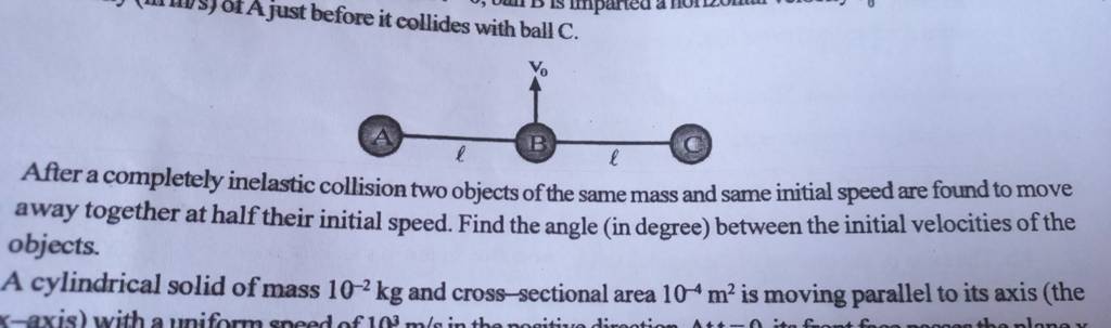 After a completely inelastic collision two objects of the same mass and s..