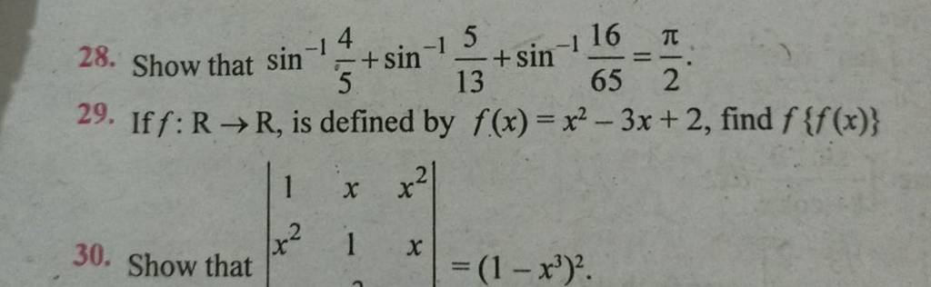 28. Show that sin−154​+sin−1135​+sin−16516​=2π​.
29. If f:R→R, is defi