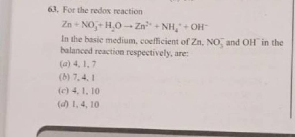 For the redox reaction Zn+NO3− +H2 O→Zn2++NH4 ++OH− In the basic medium,