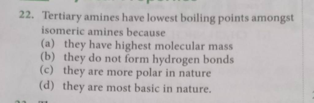 tertiary-amines-have-lowest-boiling-points-amongst-isomeric-amines-becaus