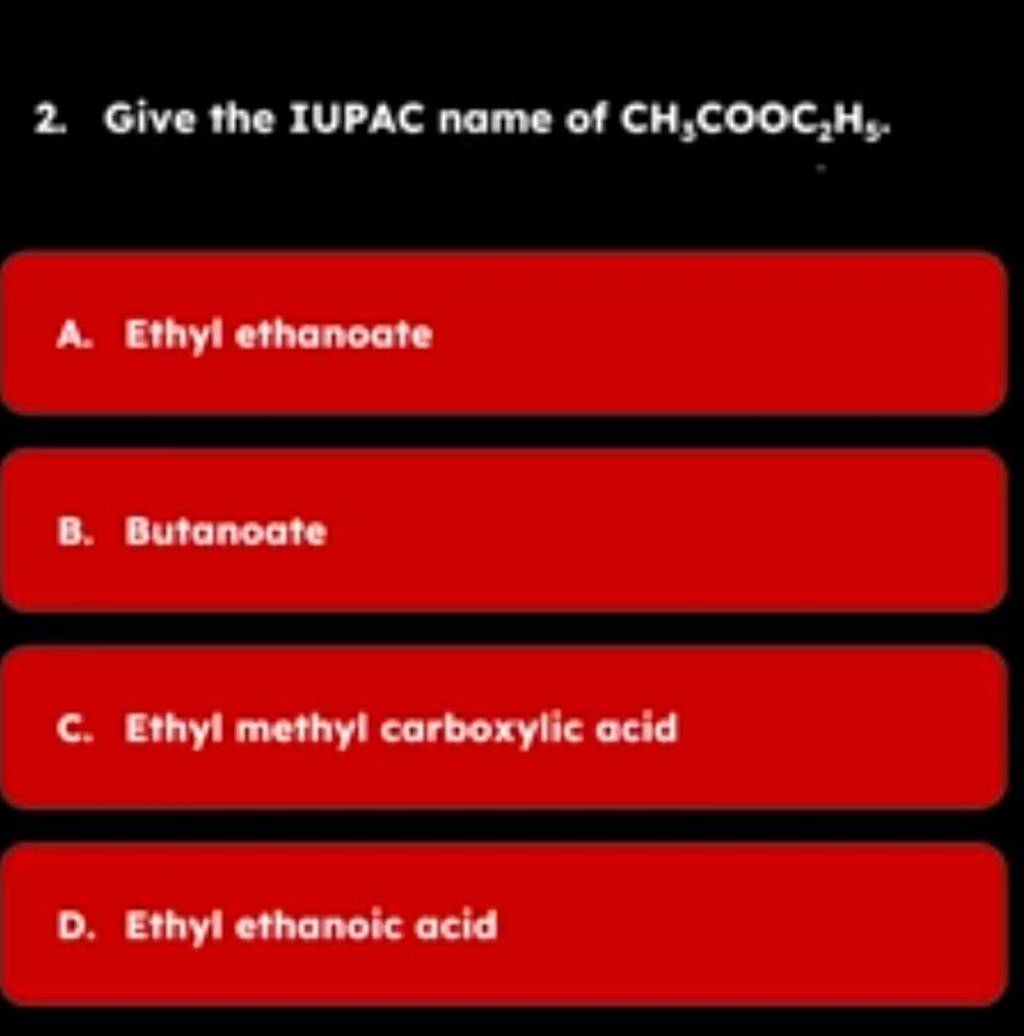 give-the-iupac-name-of-ch3-cooc2-h5-filo