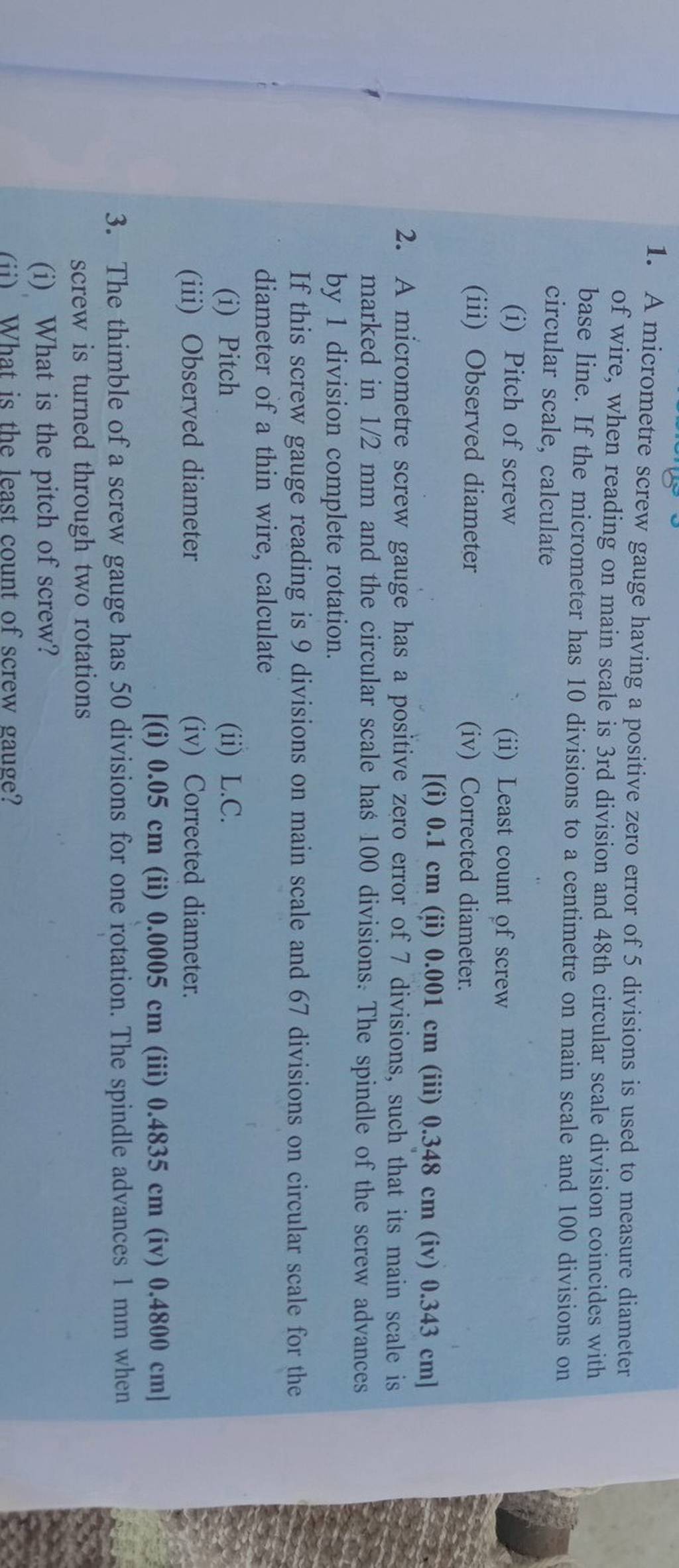 A micrometre screw gauge having a positive zero error of 5 divisions is u 