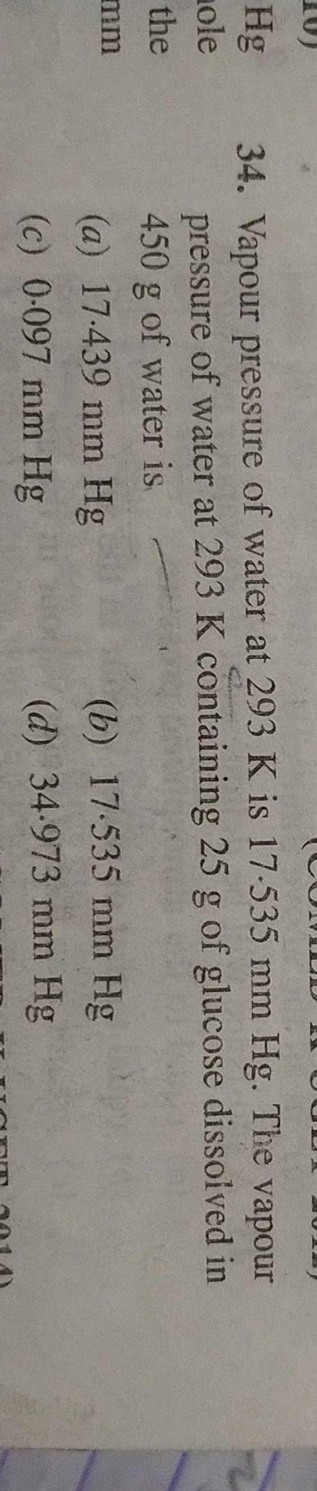 Vapour pressure of water at 293 K is 17.535 mmHg. The vapour pressure of