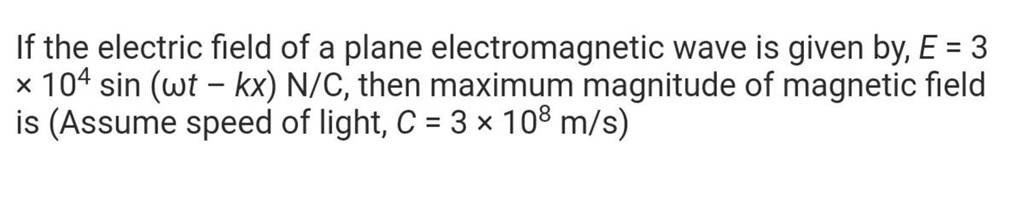 If The Electric Field Of A Plane Electromagnetic Wave Is Given By, E=3 ×1..