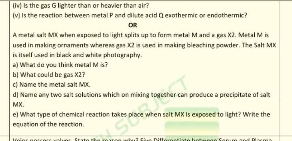Is the gas G lighter than or heavier than air? (v) Is the reaction betwe..