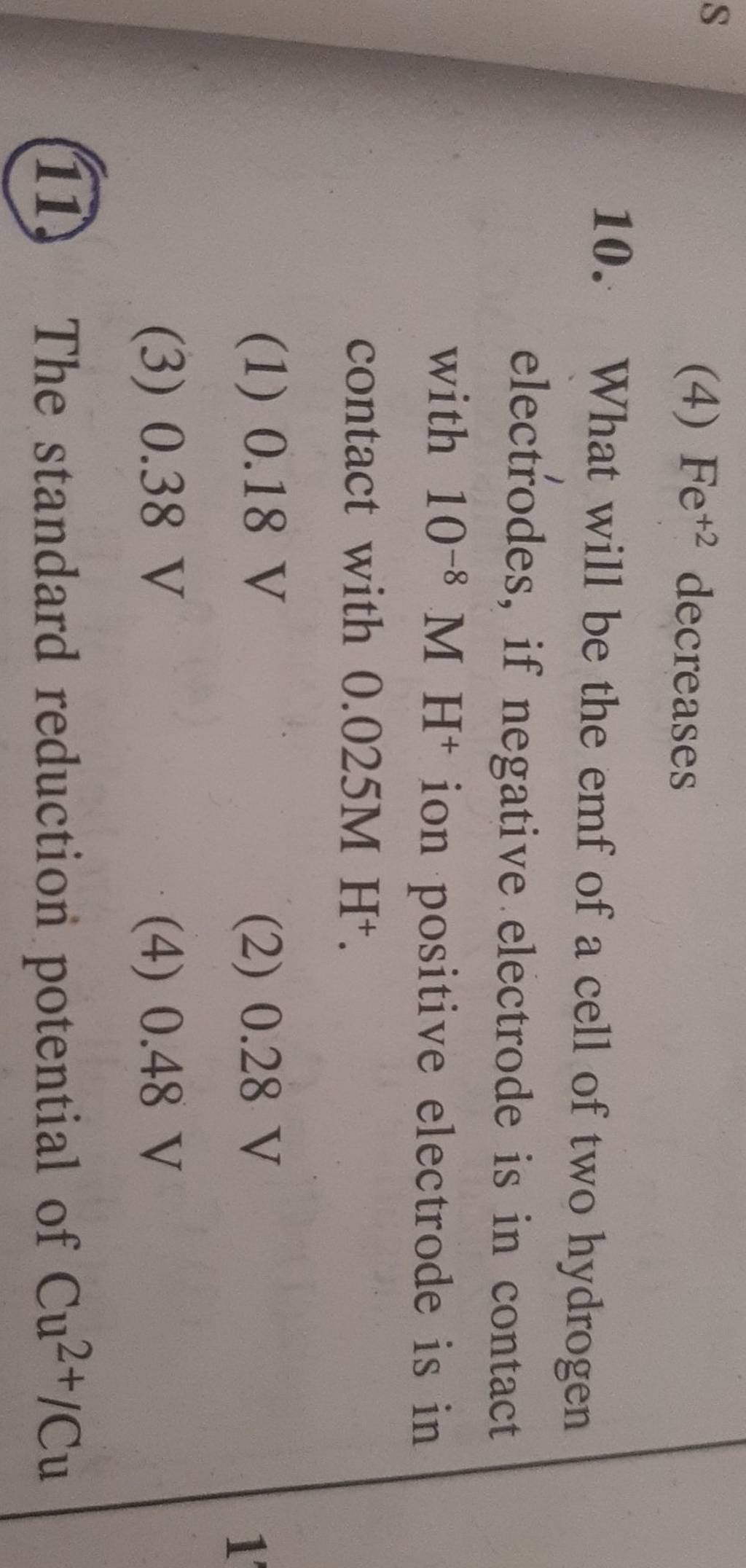 What will be the emf of a cell of two hydrogen electrodes, if negative el..