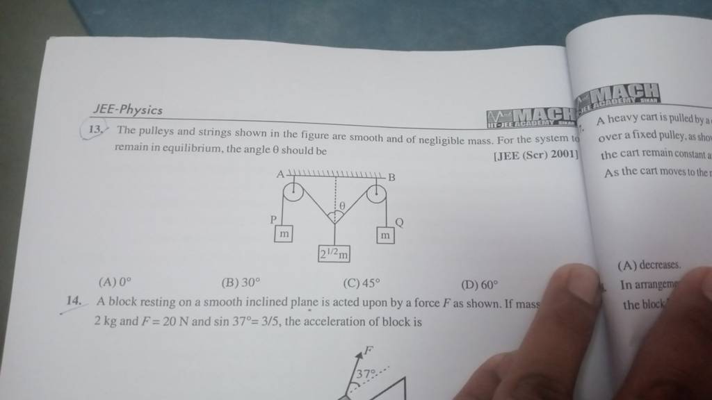 JEEPhysics 13. The pulleys and strings shown in the figure are smooth an..