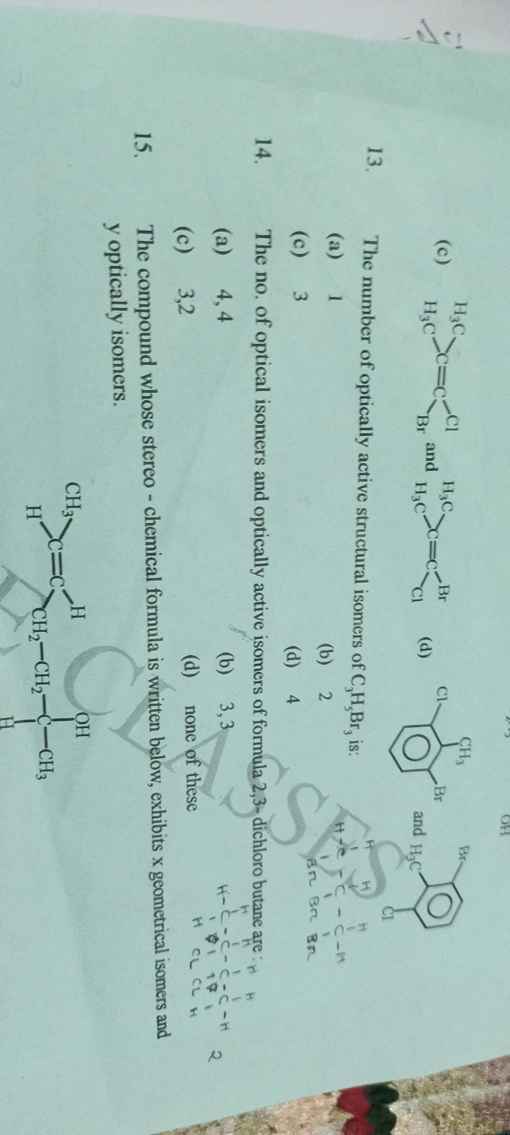 The no. of optical isomers and optically active isomers of formula 2,3 d..