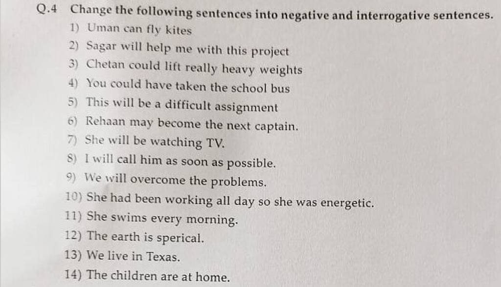 q-4-change-the-following-sentences-into-negative-and-interrogative-senten