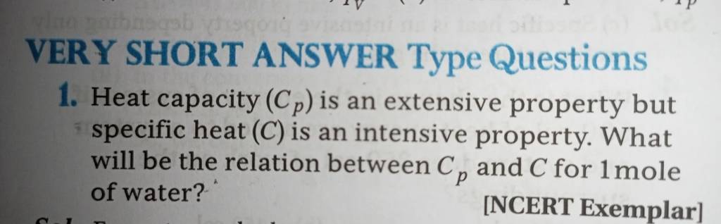 VERY SHORT ANSWER Type Questions 1. Heat Capacity (Cp ) Is An Extensive P..