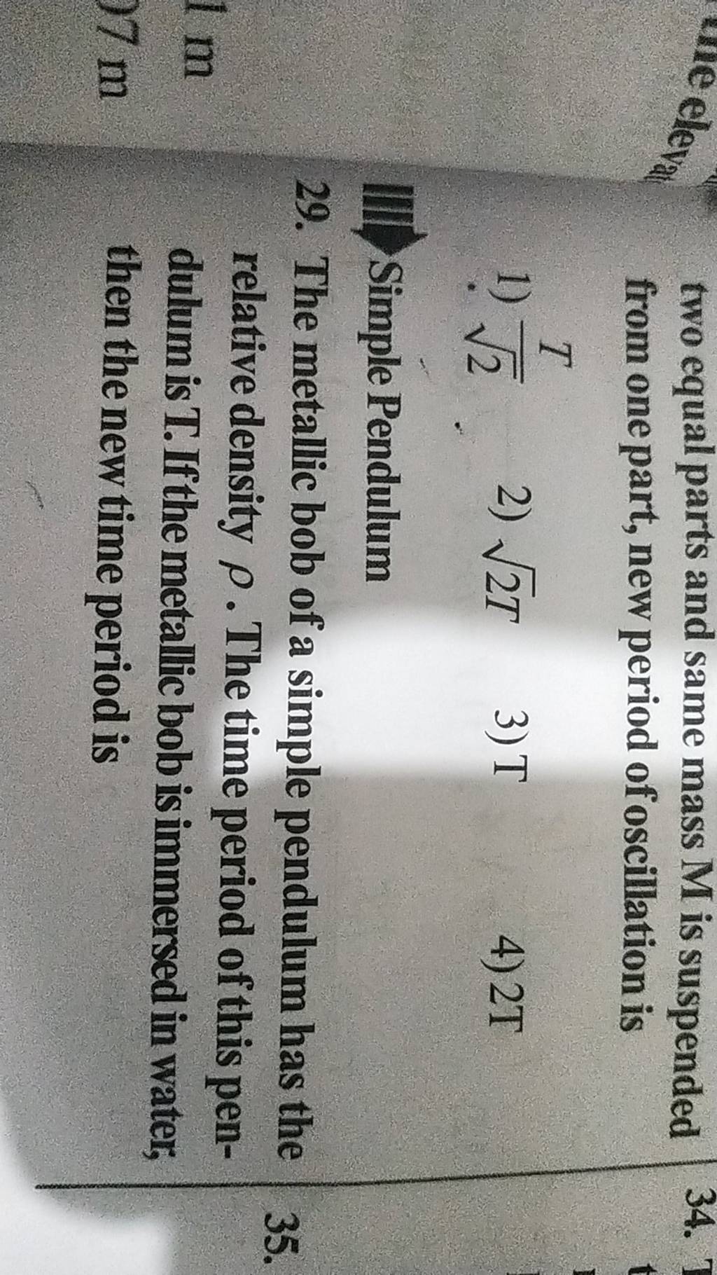 two equal parts and same mass M is suspended from one part, new period of..