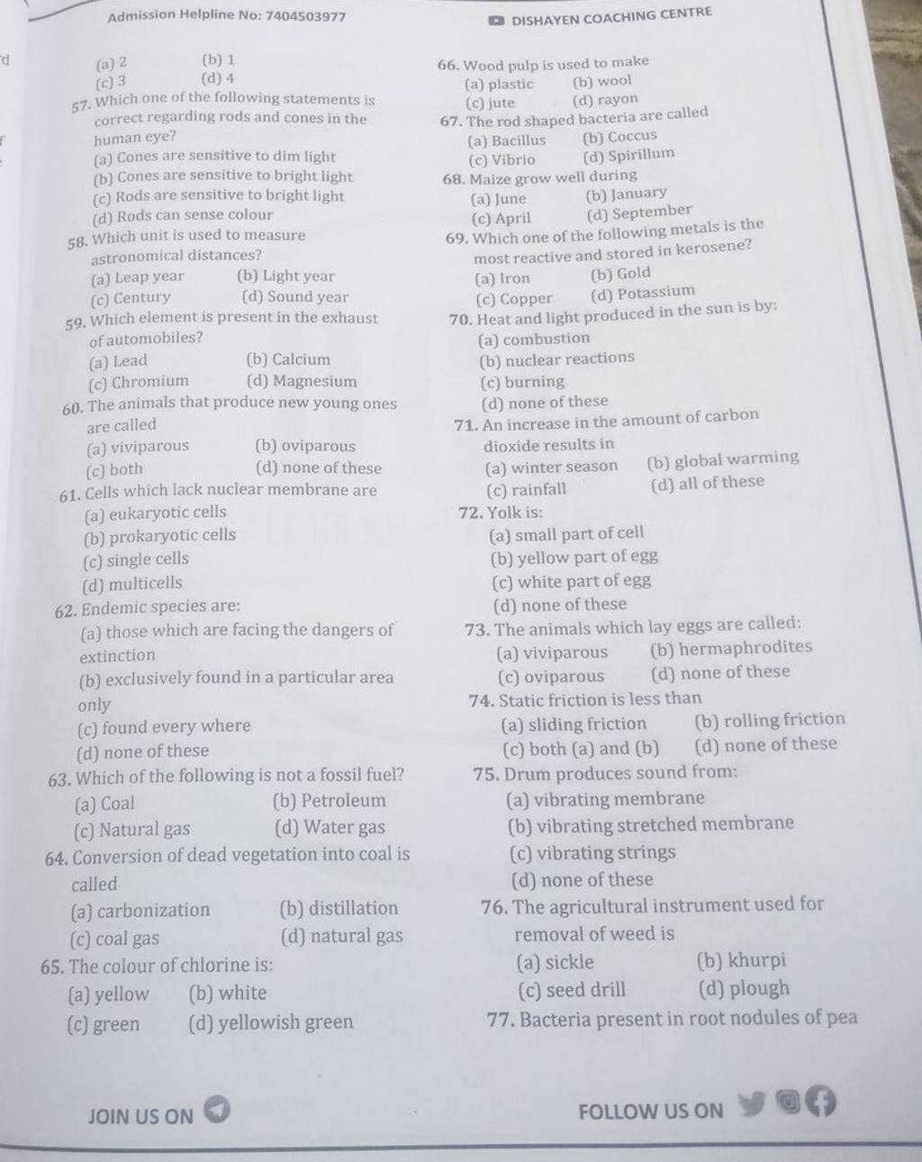 human eye? 67. The rod shaped bacteria are called Filo