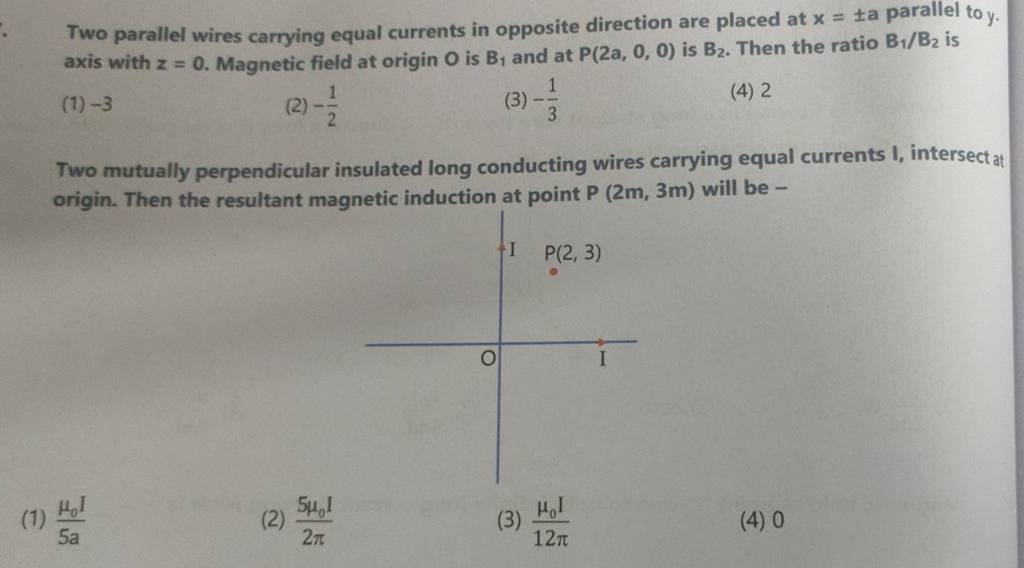 Two parallel wires carrying equal currents in opposite direction are plac..