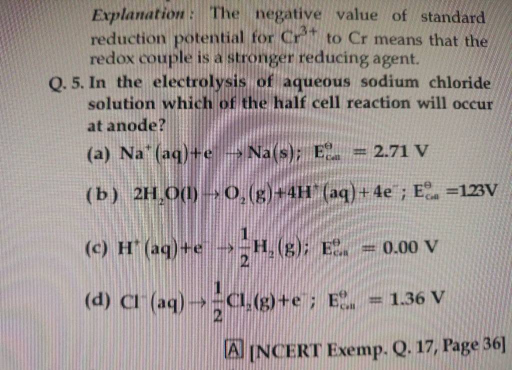 Explanation The negative value of standard reduction potential for Cr3+