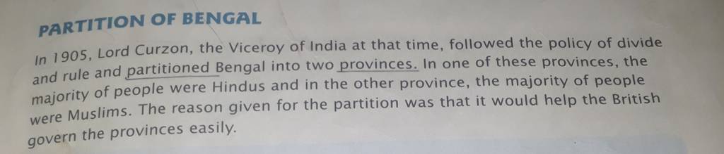 PARTITION OF BENGAL In 1905, Lord Curzon, the Viceroy of India at that ti..