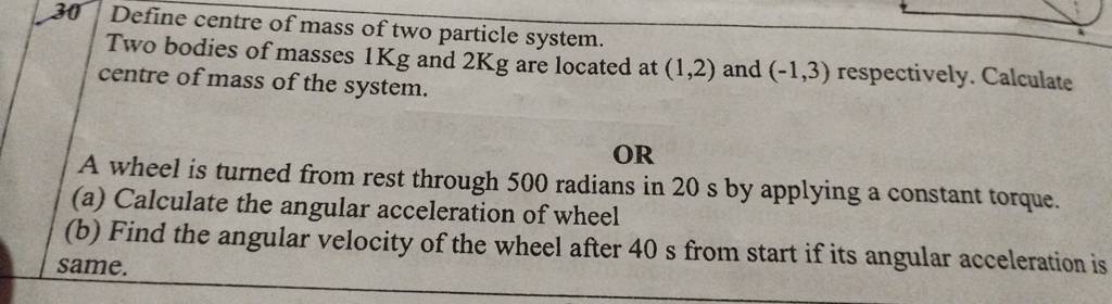 30 Define Centre Of Mass Of Two Particle System Two Bodies Of Masses 1Kg 