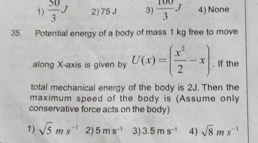 Potential Energy Of A Body Of Mass 1 Kg Free To Move Along X-axis Is Give..