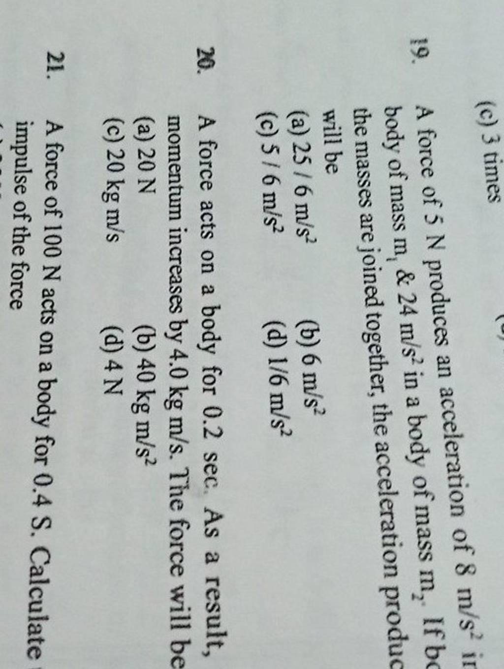 a-force-of-5-n-produces-an-acceleration-of-8-m-s2-is-body-of-mass-m1-24