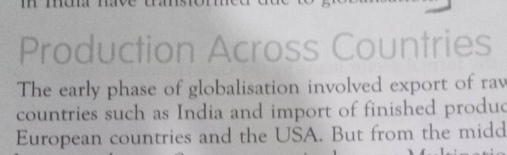 Production Across Countries The early phase of globalisation involved exp..