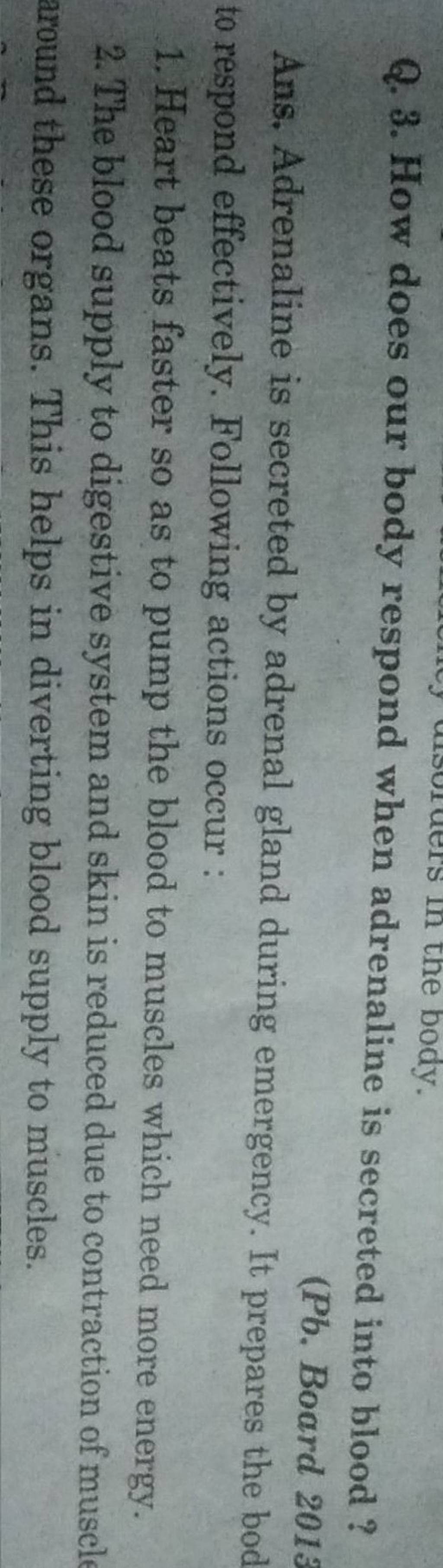 Q. 3. How does our body respond when adrenaline is secreted into blood