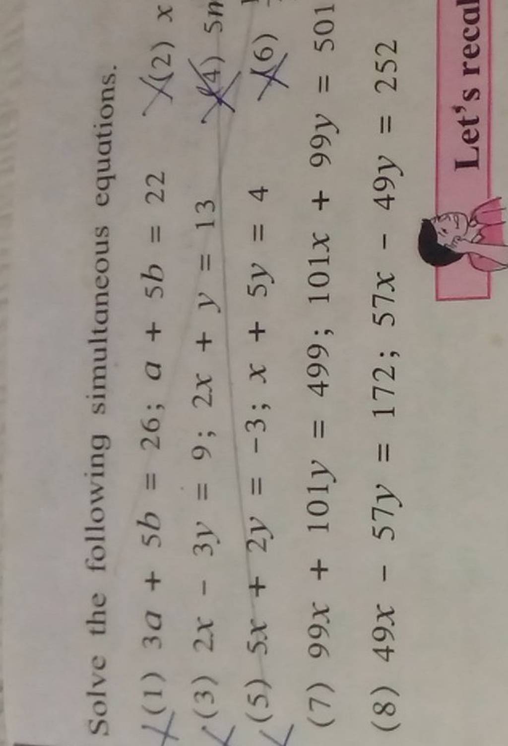 Solve the following simultaneous equations. χ (1) 3a+5b=26;a+5b=22 (3) 2x..
