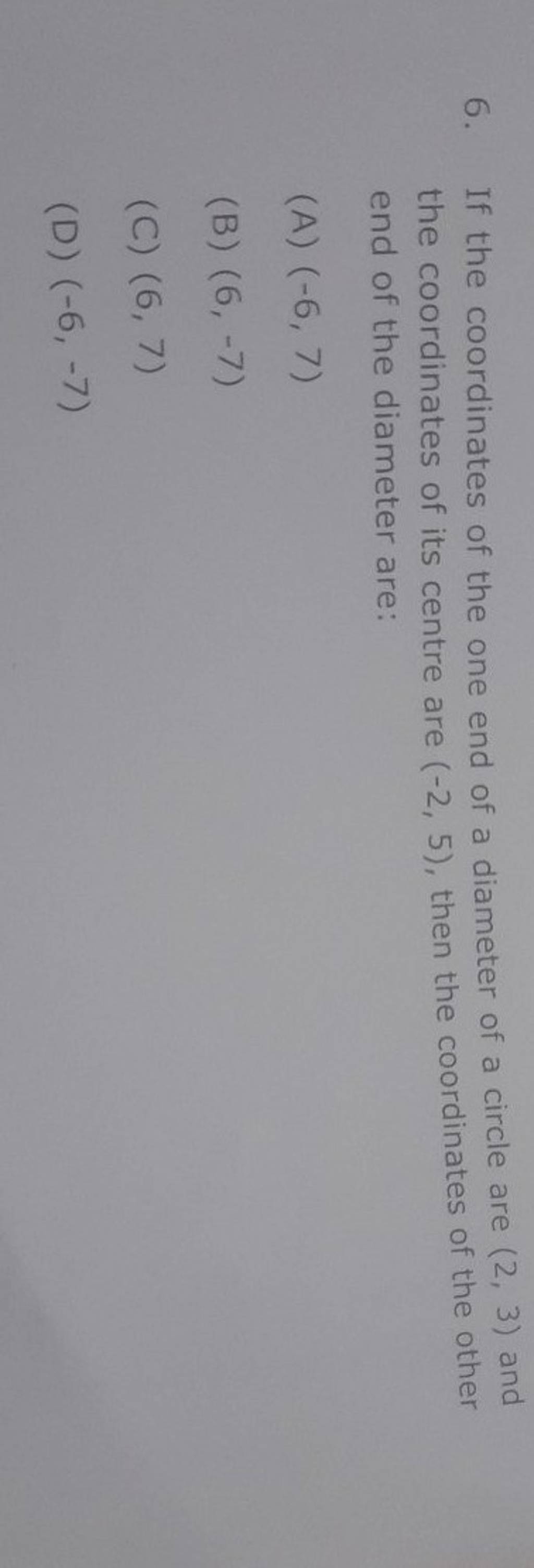 If the coordinates of one end of a diameter of a circle are 2,3