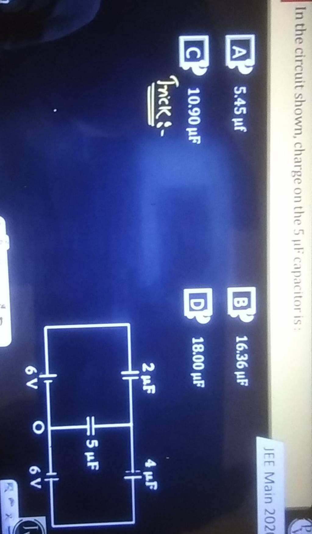 In the circuit shown, charge on the 5μF capacitor is JEE Main 202 A' 5.4..