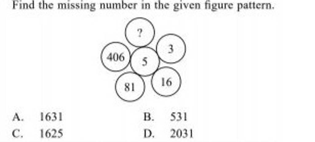 Find the missing number in the given figure pattern. | Filo
