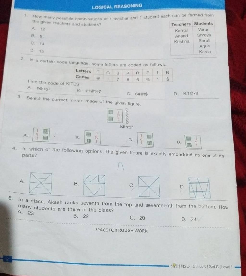 LOGICAL REASONING 1. How many possible combinations of 1 teacher and 1 st..