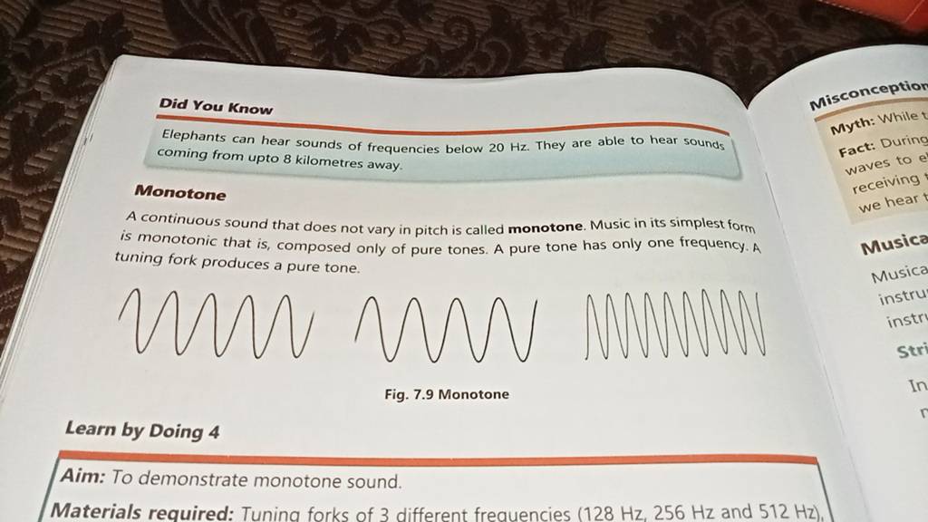 Elephants can hear sounds of frequencies below 20 Hz. They are able to he..