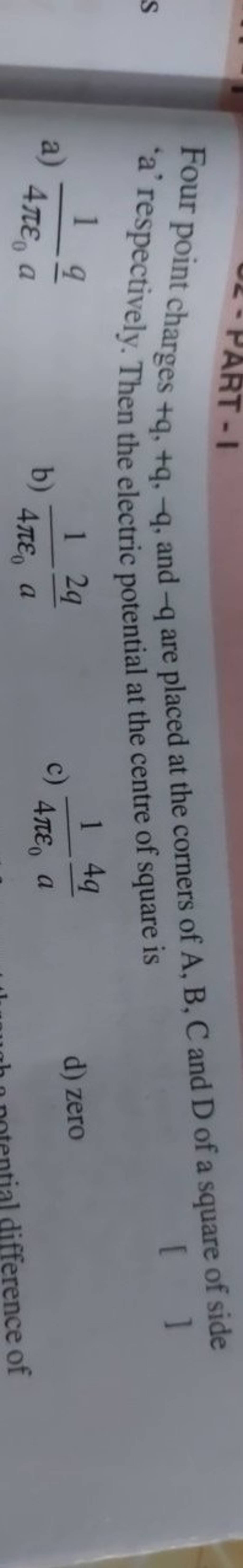 Four point charges +q,+q,−q, and −q are placed at the corners of A,B,C an..