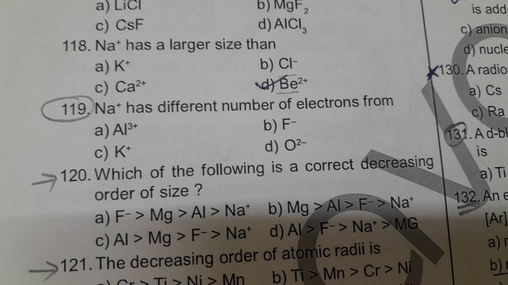 → 121. The decreasing order of atomic radii is | Filo