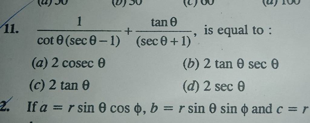 11. cotθ(secθ−1)1 +(secθ+1)tanθ , is equal to : (a) 2cosecθ (b) 2tanθsecθ..