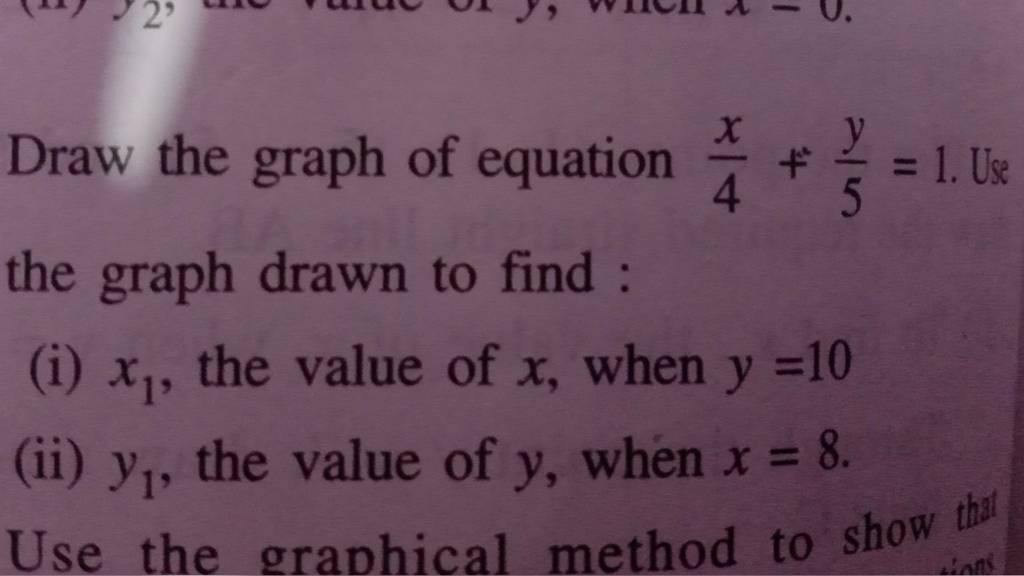 draw-the-graph-of-equation-4x-5y-1-use-the-graph-drawn-to-find-i-x