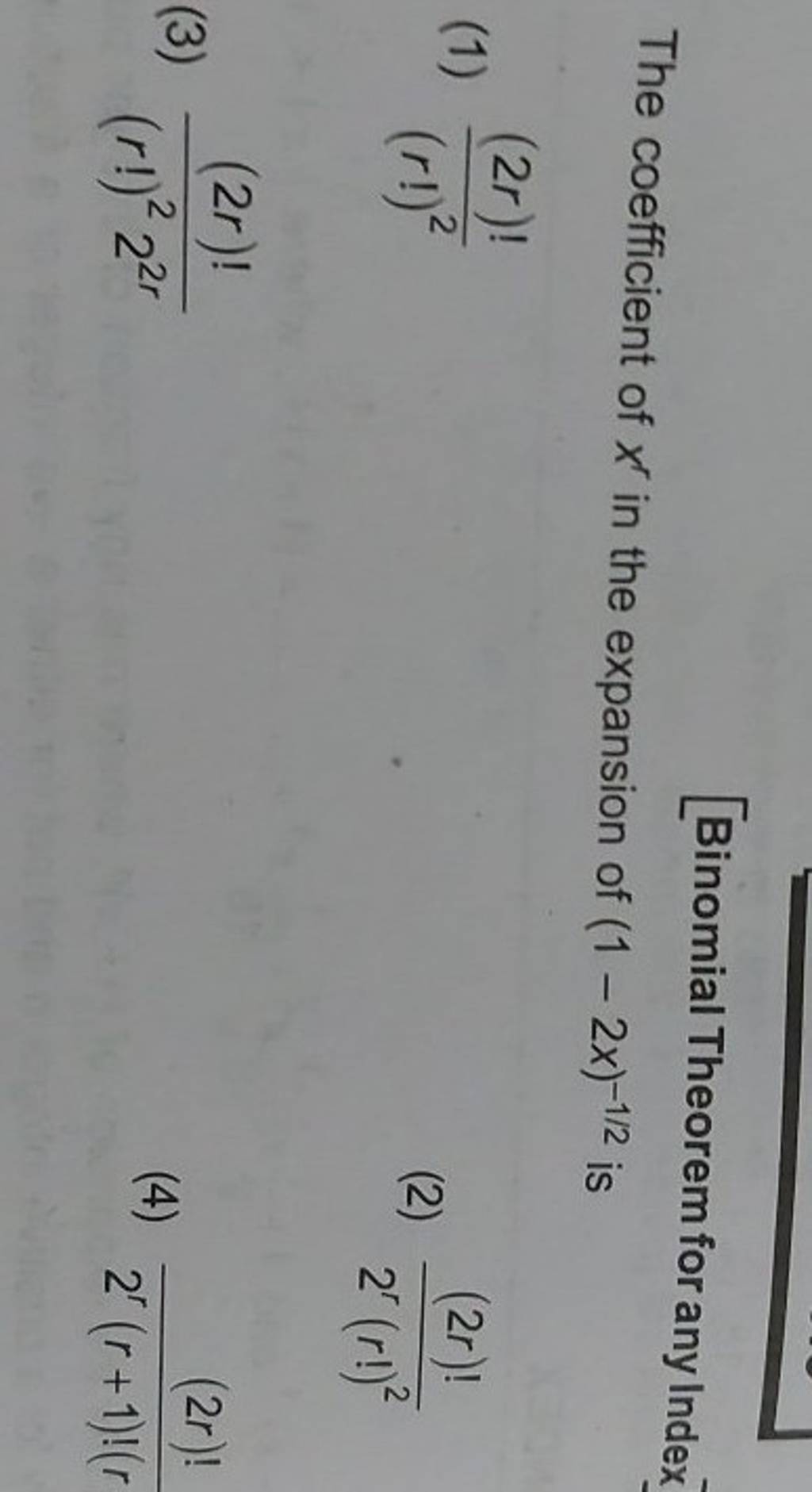 [Binomial Theorem for any Index The coefficient of xr in the expansion of..