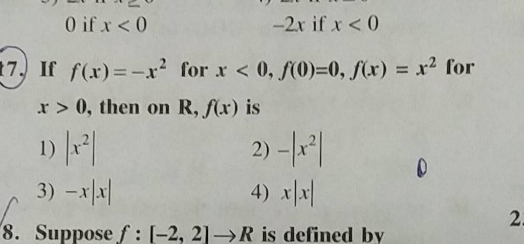 0 if x<0−2x if x<0 (7.) If f(x)=−x2 for x<0,f(0)=0,f(x)=x2 for x>0, th