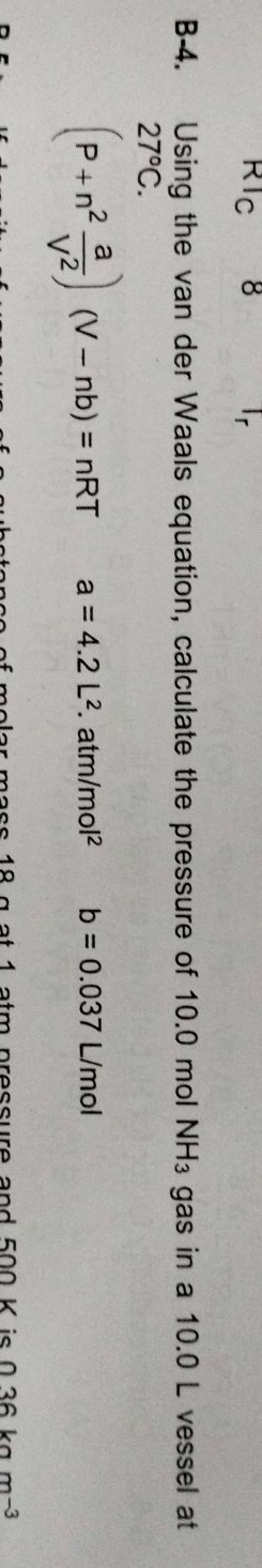 B-4. Using The Van Der Waals Equation, Calculate The Pressure Of 10.0 Mol..