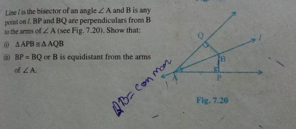 Line L Is The Bisector Of An Angle ∠A And B Is Any Point On L. BP And BQ