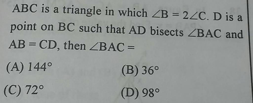 ABC is a triangle in which ∠B=2∠C. D is a point on BC such that AD bis