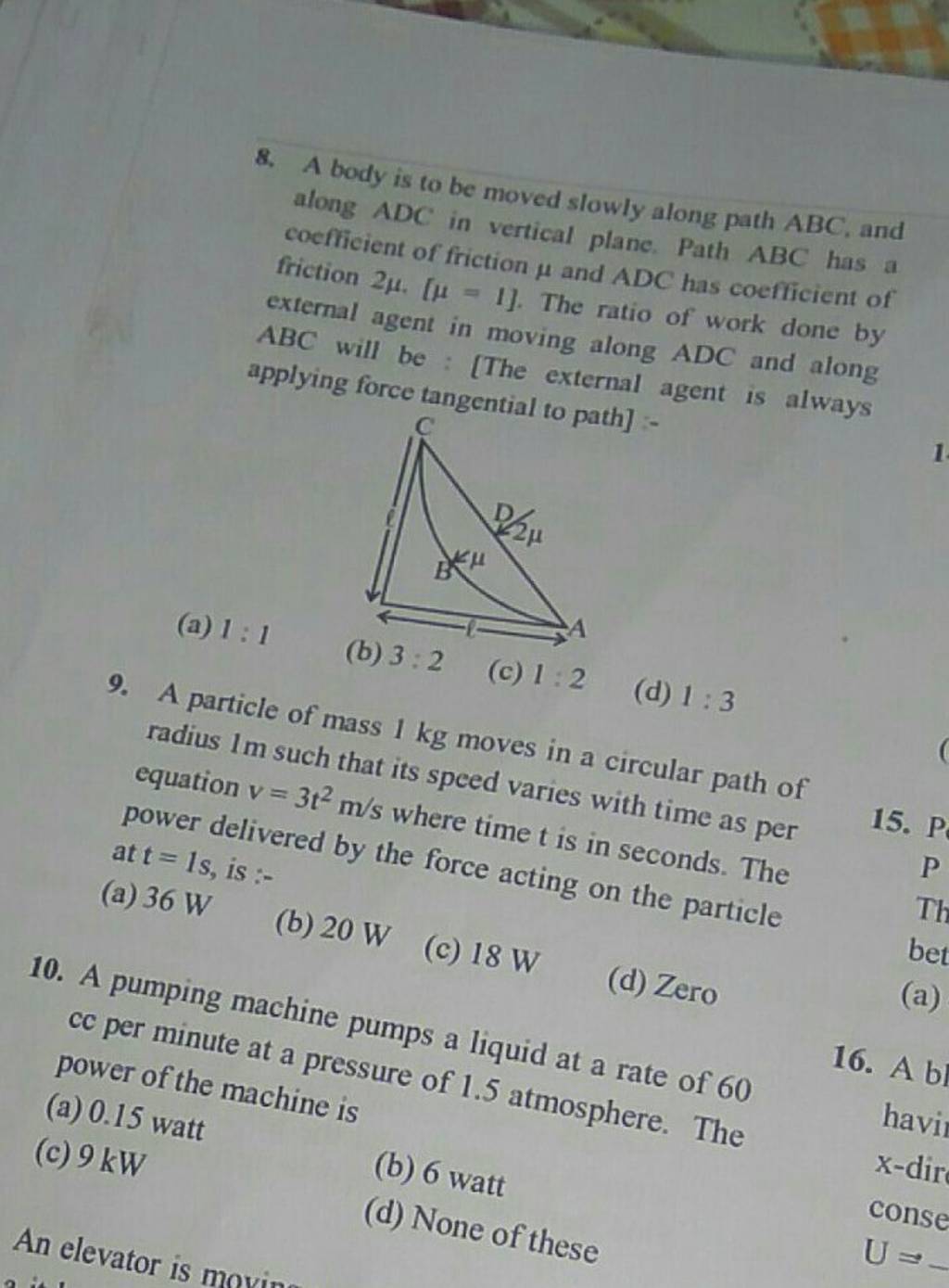 A particle of mass 1 kg moves in a circular path of power delivered by th..