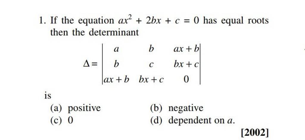 If The Equation Ax22bxc0 Has Equal Roots Then The Determinant Δ∣∣ Aba 9585