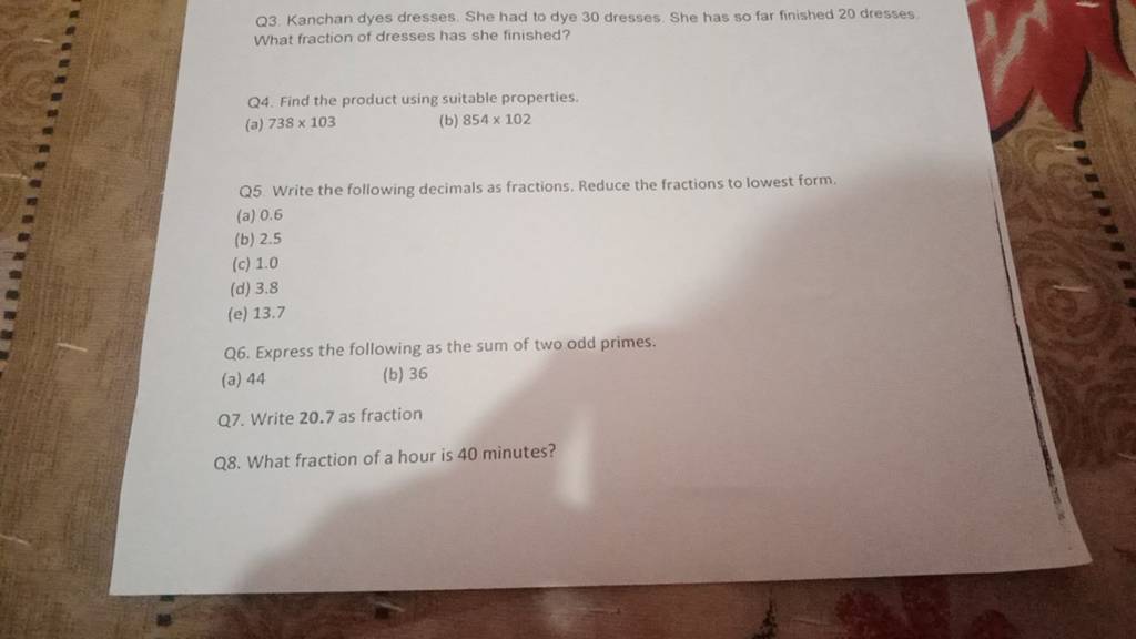 Q3. Kanchan dyes dresses. She had to dye 30 dresses. She has so far finis..