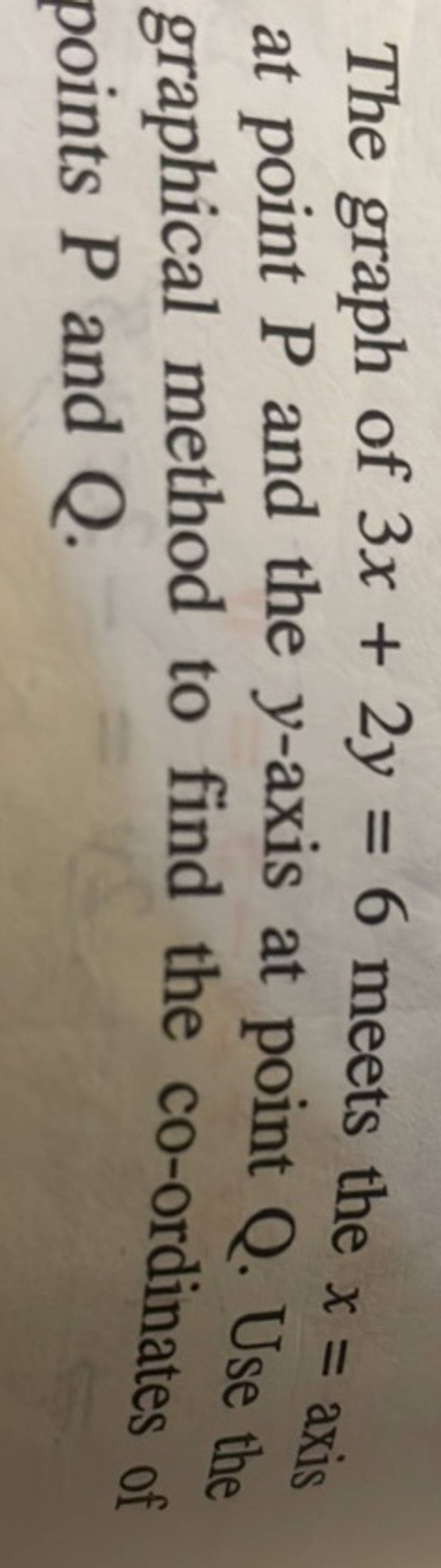 The Graph Of 3x 2y 6 Meets The X Axis At Point P And The Y axis At Point the-graph-of-3x-2y-6-meets-the-x-axis-at-point-p-and-the-y-axis-at-point