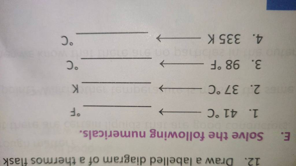 Draw a labelled diagram of a thermos flask E. Solve the following numeric..