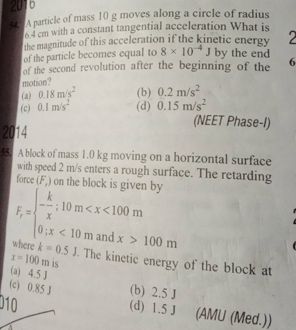 (NEET Phase-I) 55. A block of mass 1.0 kg moving on a horizontal surface