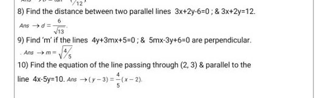 8) Find the distance between two parallel lines 3x+2y−6=0;&3x+2y=12 | Filo