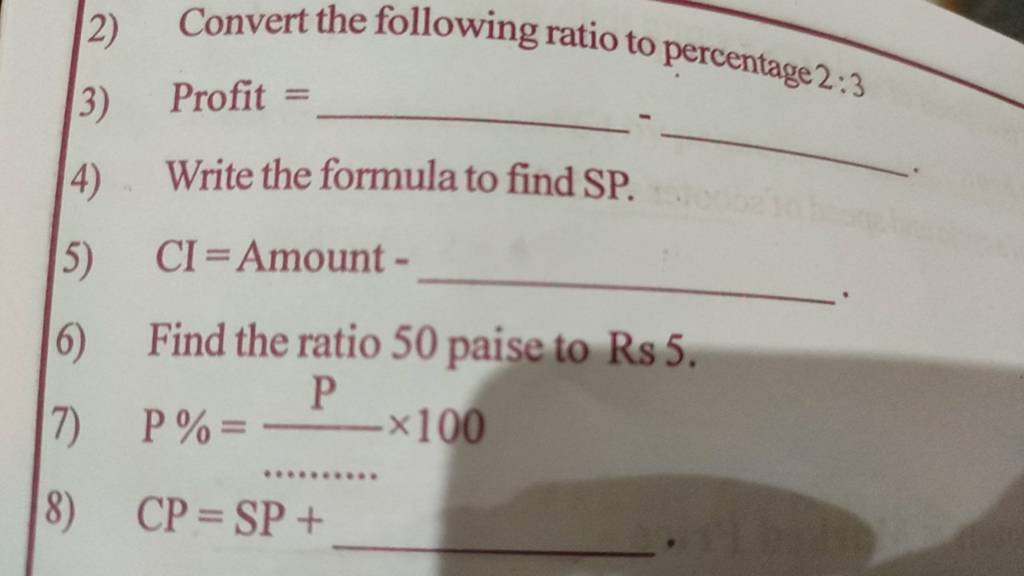 2) Convert the following ratio to percentage 23 3) Profit = 4) Write the..