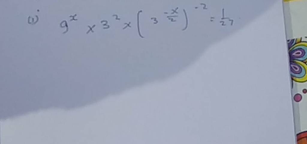 (i) 9x×32×(32−x​)−2=271​